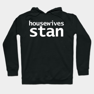 Housewives Stan Minimal Typography White Text Hoodie